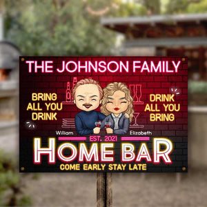 Home Bar - Venez tôt et restez tard : apportez tout ce que vous buvez et buvez tout ce que vous apportez - Cadeau pour couples, mari et femme, plaque en métal personnalisée
