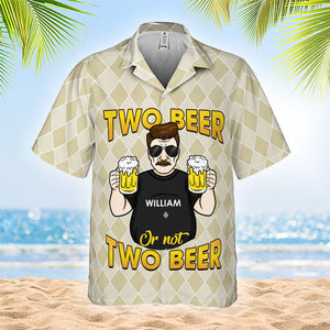 Two Beer Or Not Two Beer - Gift For Father - Personalized Unisex Hawaiian Shirt.