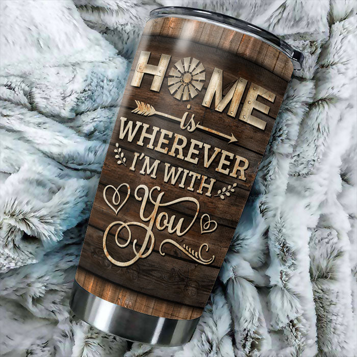 Home Is Wherever I'm With You - Upload Image, Gift For Couples - Personalized Tumbler.