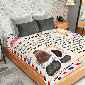 To My Daughter, Even When I'm Not Close By I Want You To Know I Love You  - Personalized Blanket.