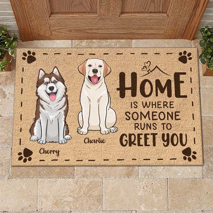 Home Is Where The Dog Runs To Greet You - Personalized Decorative Mat.