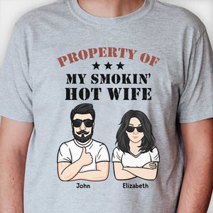 Property Of My Smoking Hot Wife - Gift For Couples, Personalized Unisex T-shirt, Hoodie, Sweatshirt.
