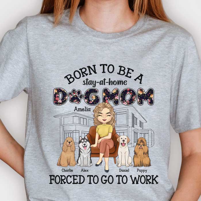 Née pour être une maman de chien au foyer - Cadeau pour maman de chien, t-shirt unisexe personnalisé, sweat à capuche