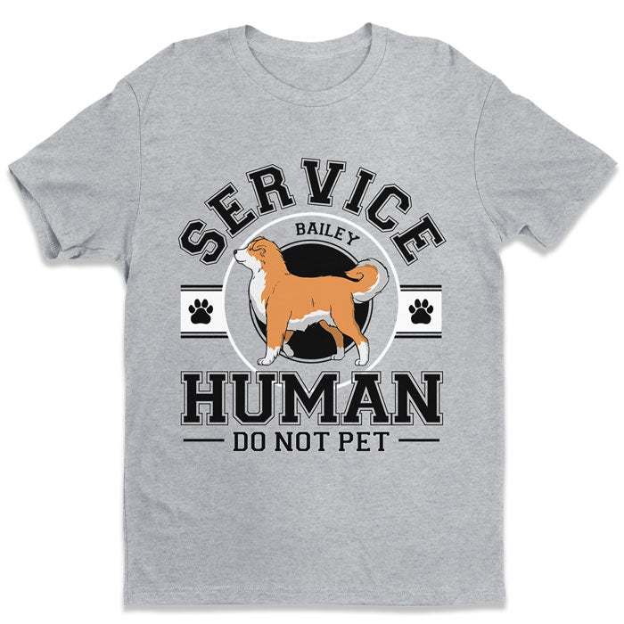 Service Human, Do Not Pet - Dog Personalized Custom Unisex T-shirt, Hoodie, Sweatshirt - Christmas Gift For Pet Owners, Pet Lovers