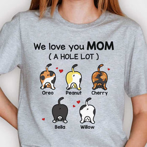 We Love You Mom A Hole Lot - Gift For Dog Mom - Personalized Unisex T-shirt, Hoodie.