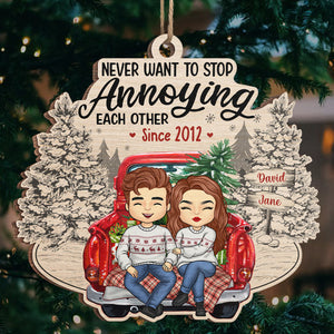 Ne jamais vouloir cesser de s'ennuyer l'un l'autre - Ornement personnalisé pour couple - Forme unique en bois - Cadeau de Noël pour mari et femme, anniversaire