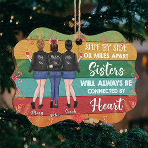 Side By Side Or Miles Apart, Sisters Will Always Be Connected By Heart - Personalized Custom Benelux Shaped Wood Christmas Ornament - Gift For Bestie, Best Friend, Sister, Birthday Gift For Bestie And Friend, Christmas Gift