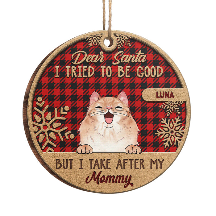 J'ai essayé d'être sage, mais je tiens de ma maman - Décoration de Noël ronde en bois personnalisée - Cadeau pour les amoureux des animaux, cadeau de Noël