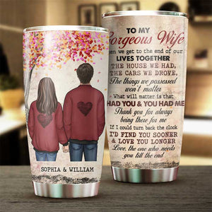 We Get To The End Of Our Lives Together - Gift For Couples, Personalized Tumbler.