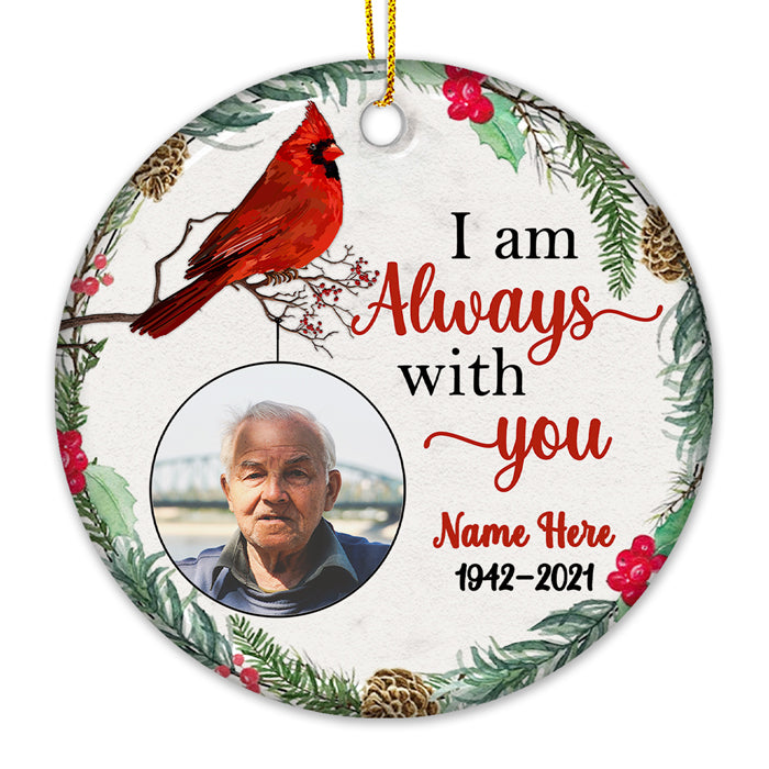 Je suis toujours avec toi - Décoration de Noël ronde personnalisée en céramique - Télécharger une image, un cadeau commémoratif, un cadeau de condoléances, un cadeau de Noël