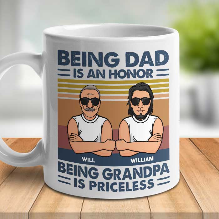 Being Dad Is An Honor And Being Grandpa Is Priceless - Gift For Grandpas And Dads - Personalized Mug.
