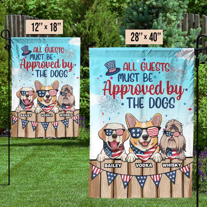 All Guests Must Be Approved By The Dogs - 4th Of July Decoration - Personalized Dog Flag.