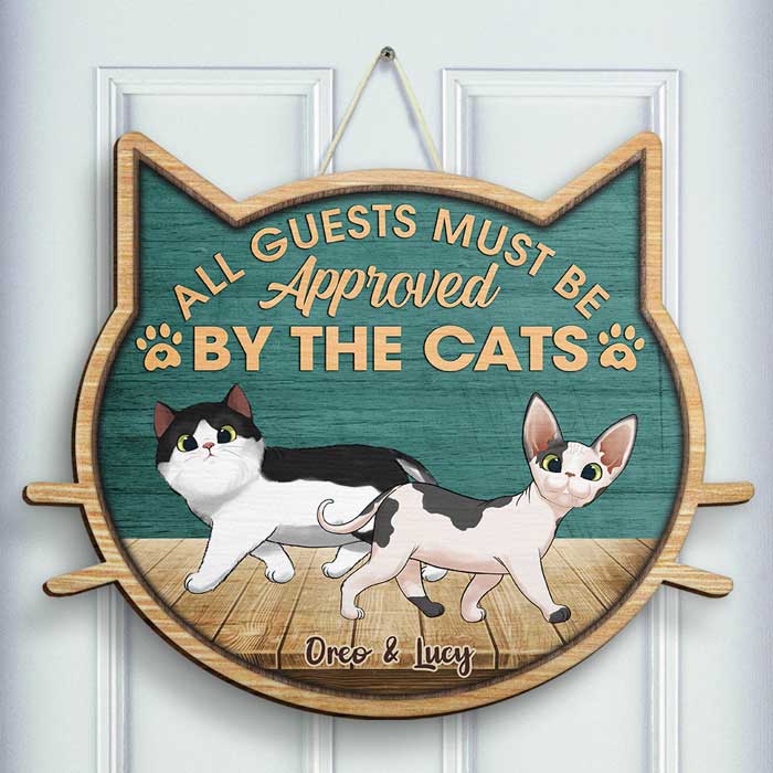 All Guests Must Be Approved By The Cats - Personalized Shaped Door Sign.