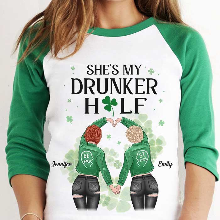 She Is My Drunker Half - Gift For Besties, Personalized St. Patrick's Day Unisex Raglan Shirt.