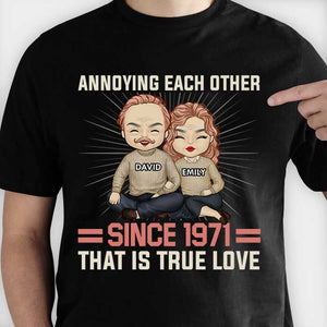 Annoying Each Other Since 1971 That Is True Love - Gift For Couples, Personalized T-shirt.