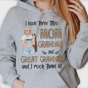 J'ai trois titres : maman, grand-mère et arrière-grand-mère - Cadeau pour maman, grand-mère - T-shirt unisexe personnalisé, sweat à capuche