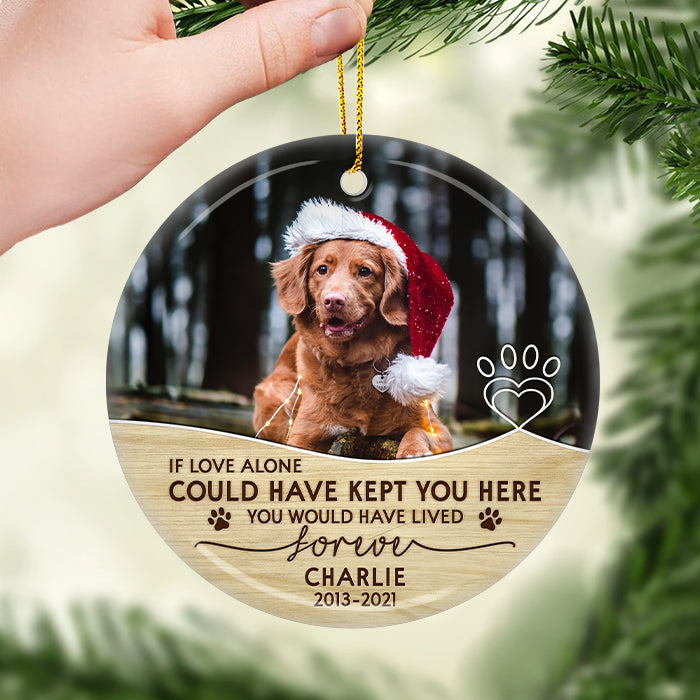 Tu aurais vécu éternellement - Décoration de Noël personnalisée en céramique ronde avec photo - Télécharger une image, cadeau commémoratif, cadeau de condoléances, cadeau pour les amoureux des animaux, cadeau de Noël