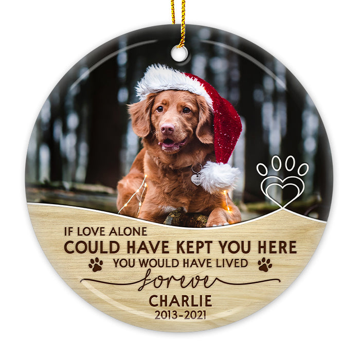 Tu aurais vécu éternellement - Décoration de Noël personnalisée en céramique ronde avec photo - Télécharger une image, cadeau commémoratif, cadeau de condoléances, cadeau pour les amoureux des animaux, cadeau de Noël