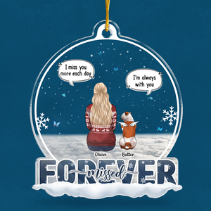 I Miss You More Each Day - Memorial Personalized Custom Ornament - Acrylic Snow Globe Shaped - Sympathy Gift, Christmas Gift For Pet Owners, Pet Lovers