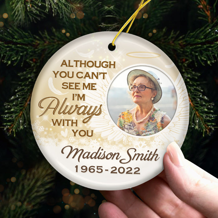 Tu ne peux pas me voir maintenant, mais je serai toujours là pour toi - Ornement personnalisé commémoratif personnalisé - Forme ronde en céramique - Télécharger une image, cadeau de condoléances, cadeau de Noël pour la famille