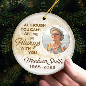 Tu ne peux pas me voir maintenant, mais je serai toujours là pour toi - Ornement personnalisé commémoratif personnalisé - Forme ronde en céramique - Télécharger une image, cadeau de condoléances, cadeau de Noël pour la famille