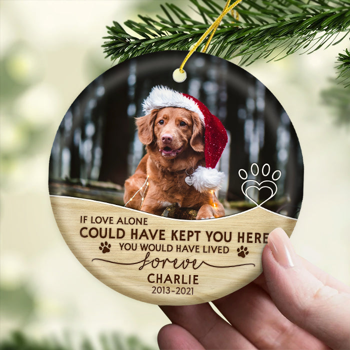 Tu aurais vécu éternellement - Décoration de Noël personnalisée en céramique ronde avec photo - Télécharger une image, cadeau commémoratif, cadeau de condoléances, cadeau pour les amoureux des animaux, cadeau de Noël