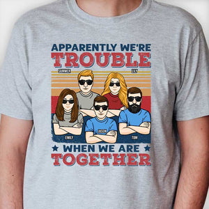We're Trouble When We're Together - Personalized Unisex T-shirt - Gift For Bestie