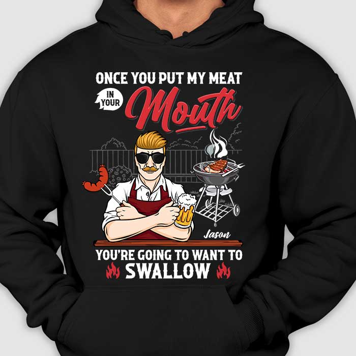 Une fois que vous avez mis la viande dans votre bouche - T-shirt unisexe personnalisé, sweat à capuche - Cadeau pour papa, grand-père