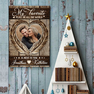My Favorite Place In All The World Is Next To You - Upload Image, Gift For Couples - Personalized Vertical Poster.