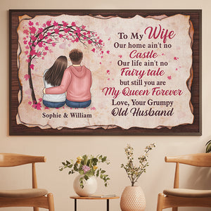 Our Life Ain't No Fairy Tale, But Still You Are My Queen Forever - Gift For Couples, Personalized Horizontal Poster.