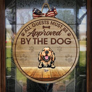 All Guests Must Be Approved By The Dogs - Funny Personalized Dog Door Sign.