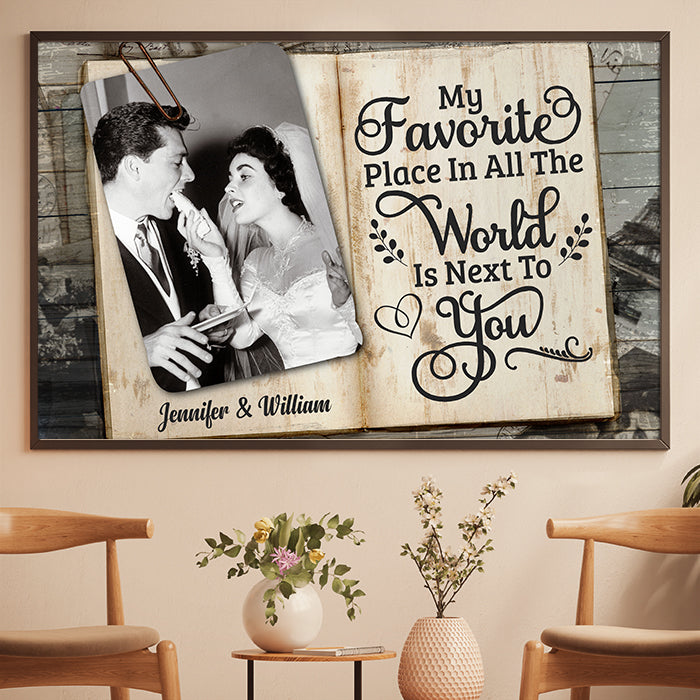 My Beloved Place In All The World Is Next To You - Upload Image, Gift For Couples, Husband Wife - Personalized Horizontal Poster.