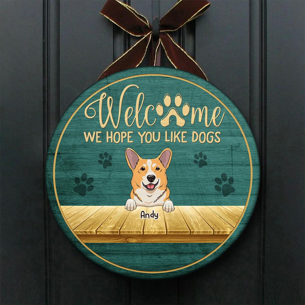 Welcome Hope You Like Peeking Dogs - Funny Personalized Dog Door Sign.