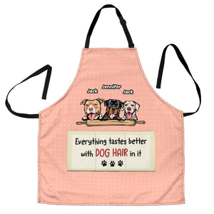 Everything Tastes Better With Dog Hair - Funny Personalized Dog Apron.