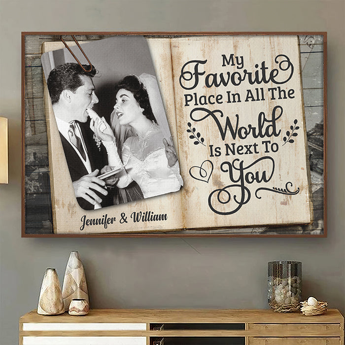 My Beloved Place In All The World Is Next To You - Upload Image, Gift For Couples, Husband Wife - Personalized Horizontal Poster.