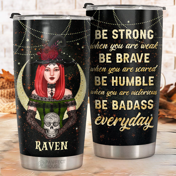 Be A Witch Be Bad Everyday - Personalized Tumbler - Gift For Yourself, Halloween Gift