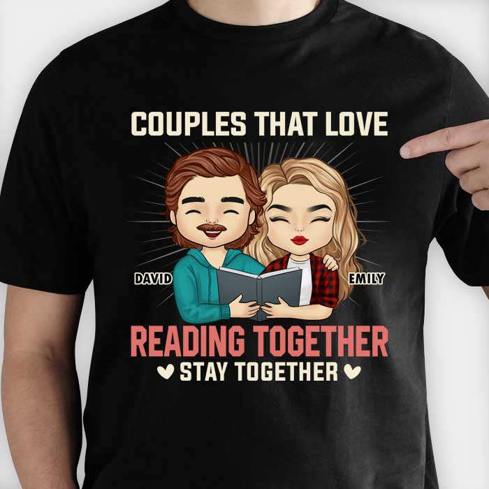 Couples That Love Reading Together - Gift For Couples, Husband Wife - Personalized T-shirt, Hoodie.