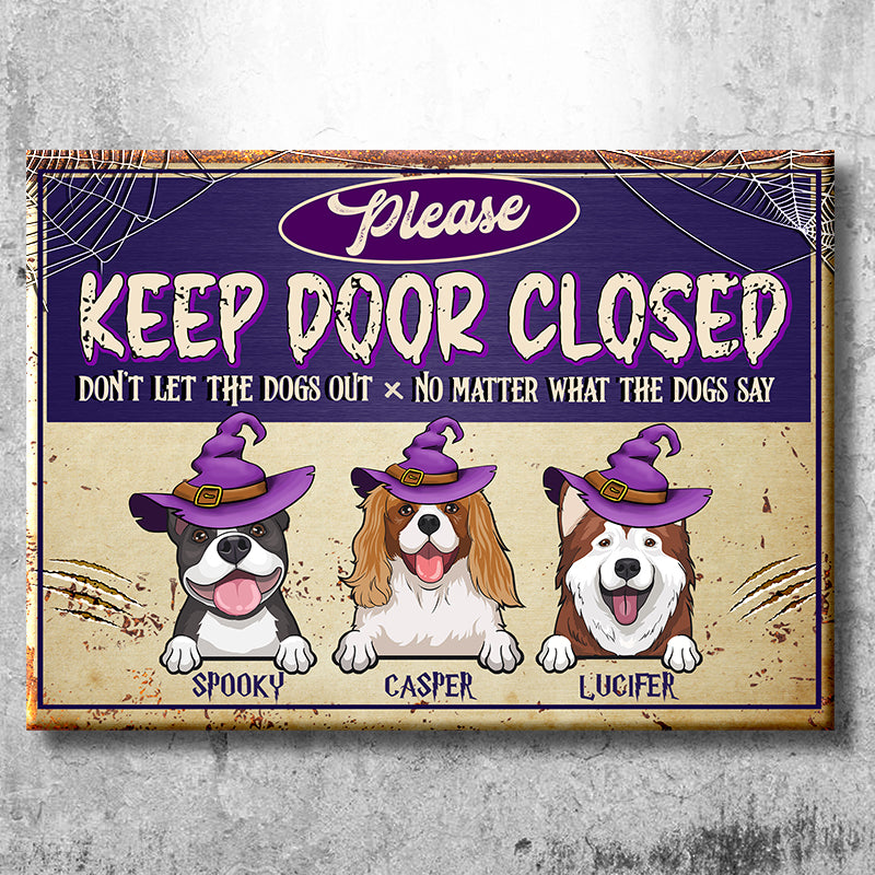 Halloween For Dogs - Please Keep Door Closed - Don't Let The Dogs Out - Personalized Metal Sign, Halloween Ideas..