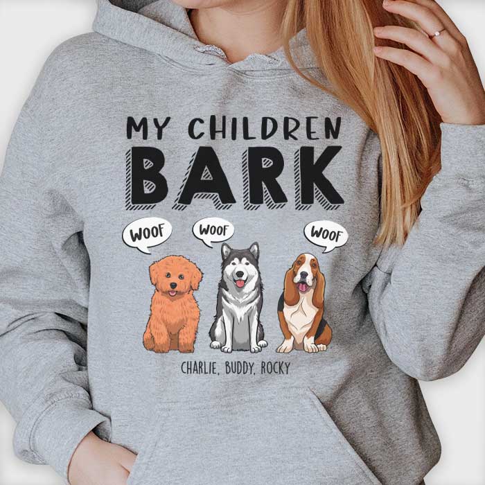 My Children Bark, Dog Mom - Mother's Day Gifts, Gift For Dog Mom, Personalized Unisex T-shirt, Hoodie.