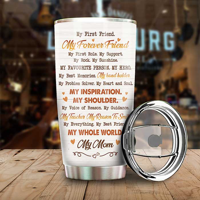 My Everything My Best Friend My Whole World My Mom - Gift For Mother's Day, Personalized Tumbler.