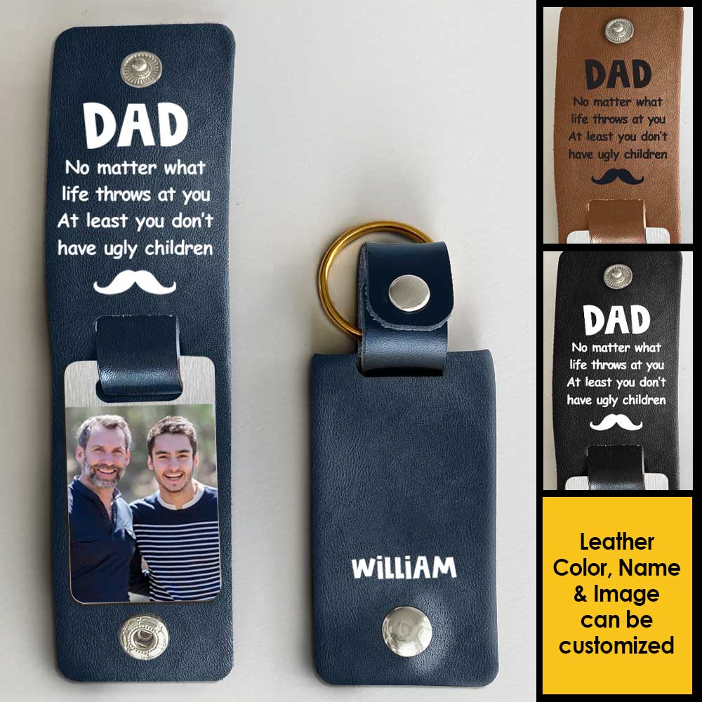 Vous n'avez pas d'enfants laids - Porte-clés personnalisé en cuir PU - Télécharger une image, cadeau pour papa