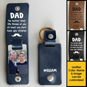 Vous n'avez pas d'enfants laids - Porte-clés personnalisé en cuir PU - Télécharger une image, cadeau pour papa