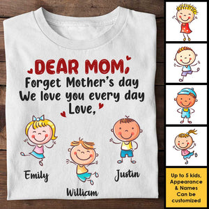 Oublier la fête des mères, on t'aime tous les jours - Cadeau pour la fête des mères - T-shirt unisexe personnalisé, sweat à capuche