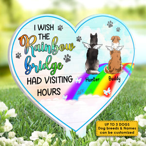 Missing You - I Wish The Rainbow Bridge Had Visting Hours - Personalized Custom Acrylic Garden Stake.