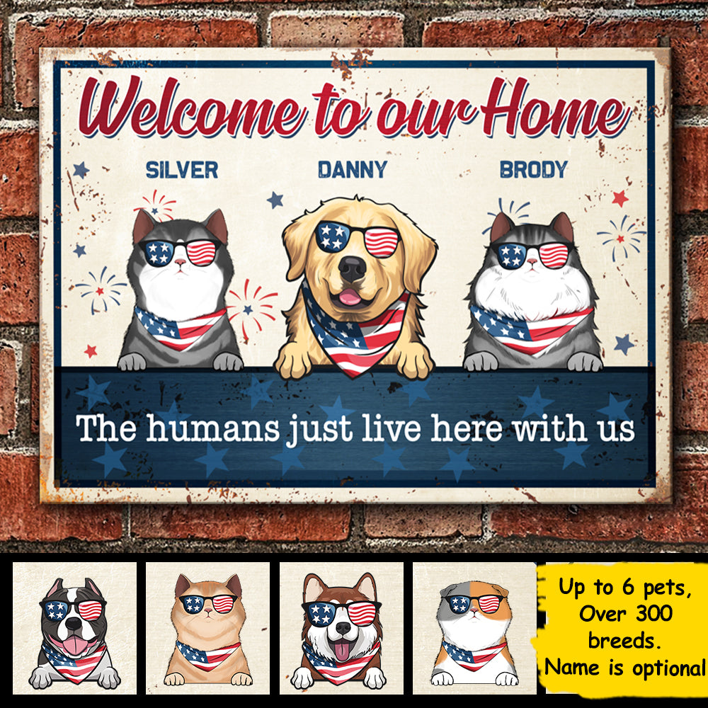 Welcome To Our Home - 4th Of July Funny Personalized Pet Metal Sign (Cat & Dog).