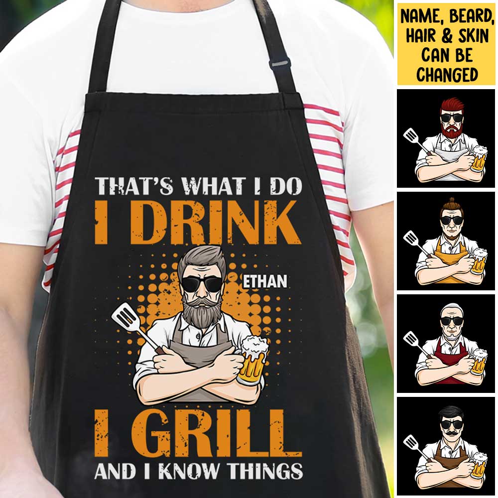 I Drink I Grill And I Know Things - Gift For Dad - Personalized Apron.
