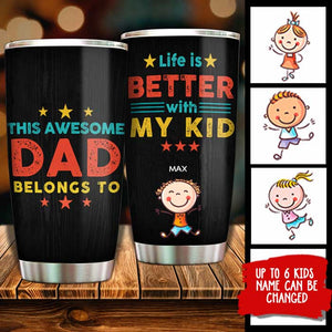 Life Is Better With My Kids - Gift For Dads - Personalized Tumbler.