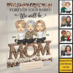 Nous serons toujours vos bébés - Cadeau pour maman - Plaque acrylique personnalisée