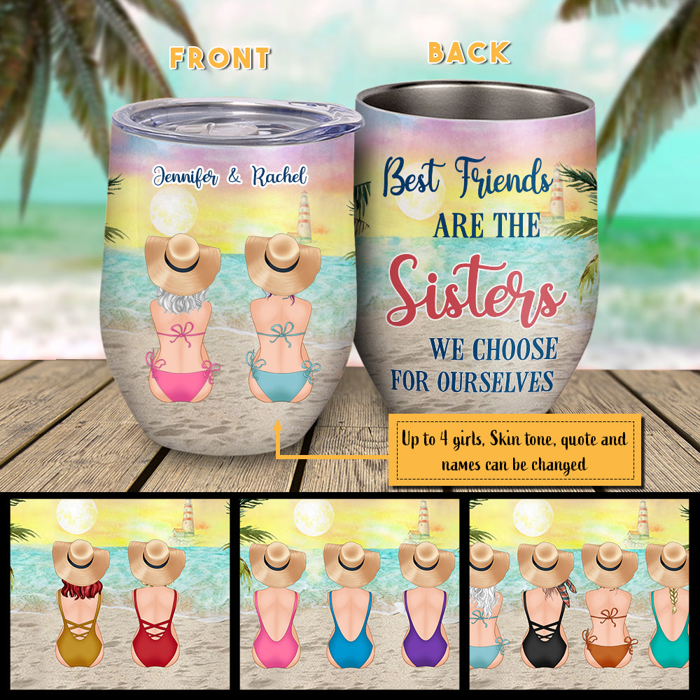 Best Friends Are The Sister We Choose For Ourselves - Personalized Wine Tumbler.