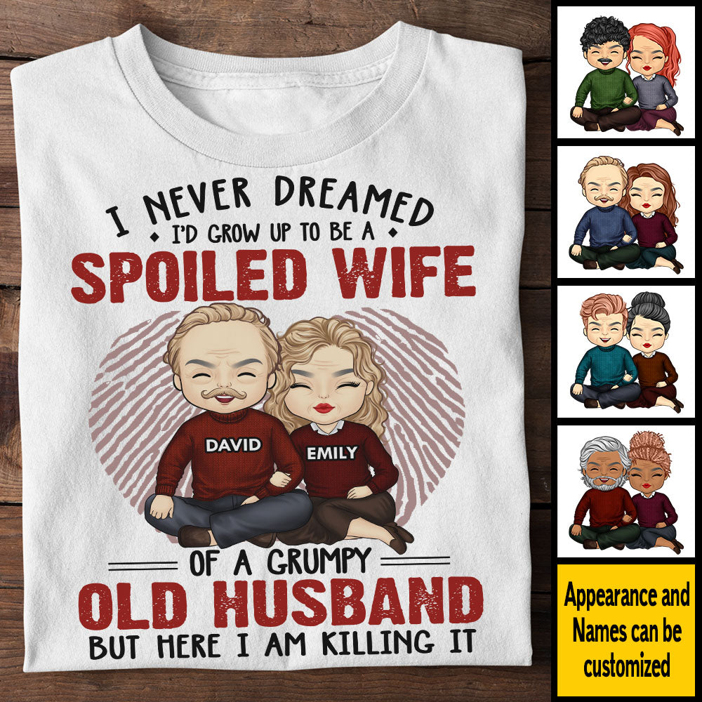 I Never Dreamed I'd Grow Up To Be A Spoiled Wife - Gift For Couples, Husband Wife, Personalized Unisex T-shirt.